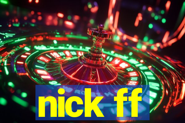 nick ff